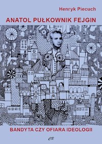 Anatol pułkownik Fejgin - Piecuch Henryk - książka