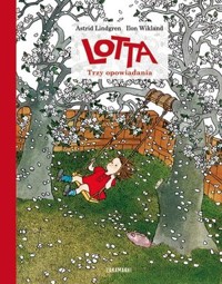 Lotta. Trzy opowiadania - Astrid Lindgren - książka