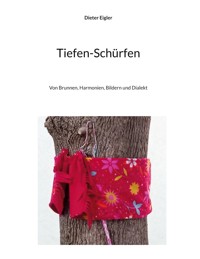 Tiefen-Schürfen - Dieter Eigler - ebook