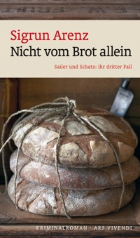 Nicht vom Brot allein - Sigrun Arenz - ebook