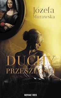 Duchy przeszłości - Józefa Murawska - ebook + audiobook + książka