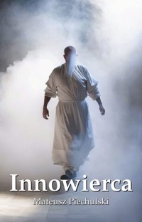 Innowierca - Piechulski Mateusz - książka