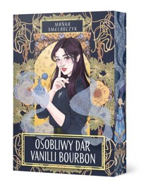 Osobliwy dar Vanilli Bourbon - Smolarczyk Mańka - ebook + audiobook + książka