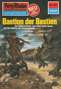 Perry Rhodan 993: Bastion der Bestien - Peter Terrid - ebook