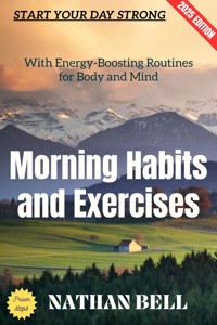 Morning Habits and Exercises: - Nathan Bell - ebook