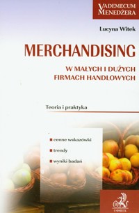 Merchandising w małych i dużych firmach handlowych - Witek Lucyna - książka