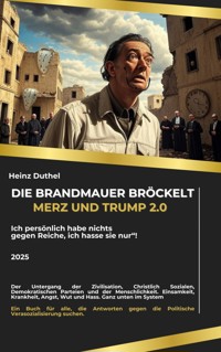 Die Brandmauer bröckelt: Merz und Trump 2.0 - Heinz Duthel - ebook