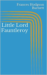 Little Lord Fauntleroy - Frances Hodgson Burnett - ebook
