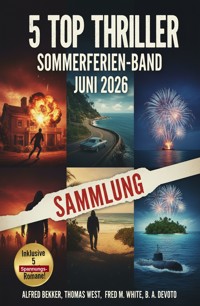 5 Top Thriller Sommerferien-Band Juni 2026 - Alfred Bekker - ebook