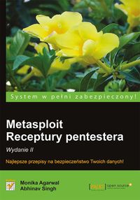 Metasploit Receptury pentestera - Agarwal Monika, Singh Abhinav - książka