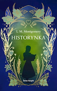 Historynka (ekskluzywna edycja) - Lucy Maud Montgomery - ebook