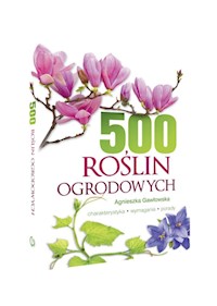 500 roślin ogrodowych - Gawłowska Agnieszka - książka