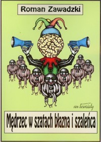 Mędrzec w szatach błazna i szaleńca - Zawadzki Roman - książka