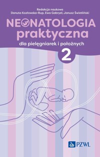 Neonatologia praktyczna dla pielęgniarek i położnych Tom 2 - Kozłowska-Rup Danuta,Gabryel Ewa,Świetliński Janusz - książka
