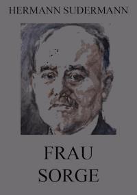 Frau Sorge - Hermann Sudermann - ebook