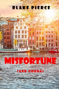 Misfortune (and Gouda) (A European Voyage Cozy Mystery—Book 4) - Blake Pierce - ebook