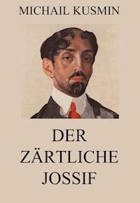 Der zärtliche Jossif - Michail Kusmin - ebook