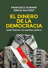 El dinero de la democracia - Francisco Durand - ebook