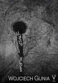 Miasto i rzeka - Wojciech Gunia  - ebook + książka