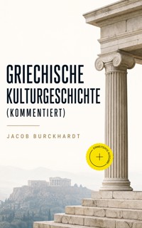 Griechische Kulturgeschichte (Kommentiert) - Jacob Burckhardt - ebook