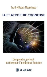 IA et atrophie cognitive - Tsati-N’Douna Moundanga - ebook