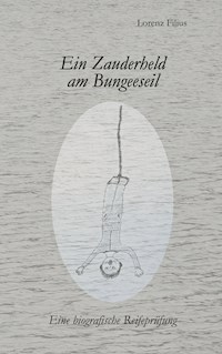Ein Zauderheld am Bungeeseil - Lorenz Filius - ebook