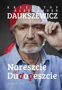 Nareszcie w Dudapeszcie - Aleksander Daukszewicz, Krzysztof Daukszewicz - ebook + książka