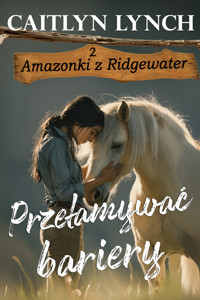 Przełamywać bariery - Caitlyn Lynch - ebook