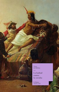 La lealtad contra la envidia - Tirso de Molina - ebook