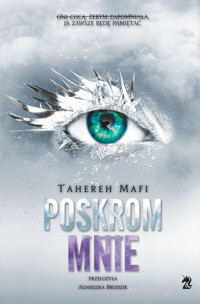 Poskrom mnie. Seria Dotknij Mnie. Tom 5 - Mafi Tahereh - ebook + audiobook + książka