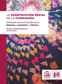 La construcción social de la ciudadanía - Manuel Ramírez Mercado - ebook