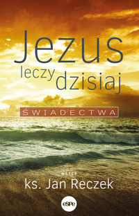 Jezus leczy dzisiaj - Reczek Jan - książka