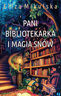 Pani bibliotekarka i magia snów - Mikulska Eliza - ebook + książka