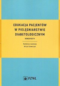 Edukacja pacjentów w pielęgniarstwie diabetologicznym -  - książka