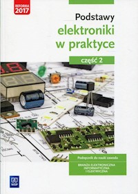 Podstawy elektroniki w praktyce Podręcznik do nauki zawodu Część 2 - Tąpolska Anna - książka