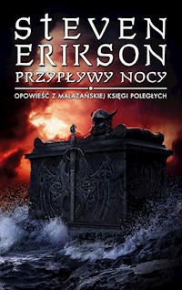 Przypływy nocy. Opowieści z Malazańskiej Księgi Poległych. Tom 5 - Steven Erikson - ebook + książka