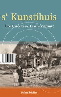 s'Kunschtihuis - Walter Küchler - ebook