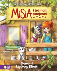 Misia i jej mali pacjenci. Remont Lipowej Kliniki - Aniela Cholewińska-Szkolik - książka