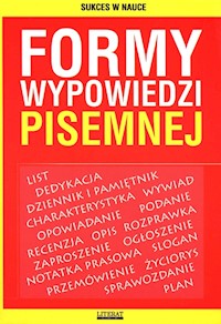 Formy wypowiedzi pisemnej - Karolina Szostak-Lubomska - książka