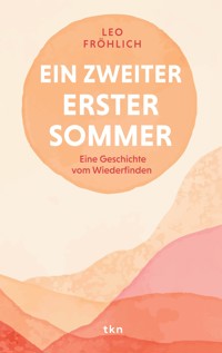 Ein zweiter erster Sommer - Leo Fröhlich - ebook