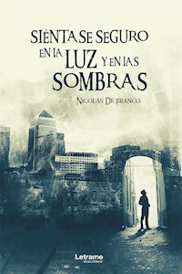 Siéntase seguro en la luz y en las sombras - Nicolás de Franco - ebook