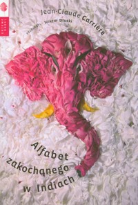 Alfabet zakochanego w Indiach - Jean-Claude Carriere - książka