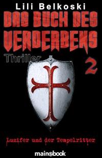Das Buch des Verderbens 2: Luzifer und der Tempelritter - Lili Belkoski - ebook