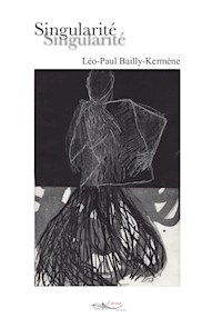 Singularité - Léo-Paul Bailly - ebook