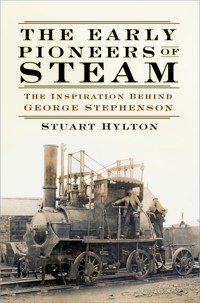 The Early Pioneers of Steam - Stuart Hylton - ebook