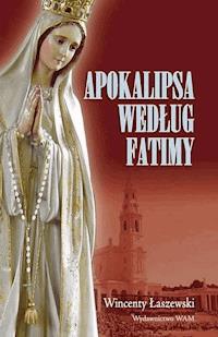 Apokalipsa według Fatimy - Wincenty Łaszewski - ebook