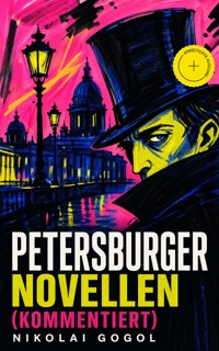Petersburger Novellen (Kommentiert) - Nikolai Gogol - ebook