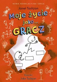 Moje życie jako… GRACZ - Janet Tashjian - książka