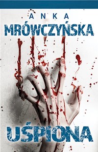 Uśpiona Który to wariant rzeczywistości? - Anka Mrówczyńska - książka