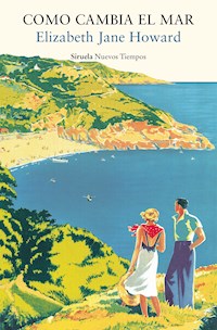 Como cambia el mar - Elizabeth Jane Howard - ebook
